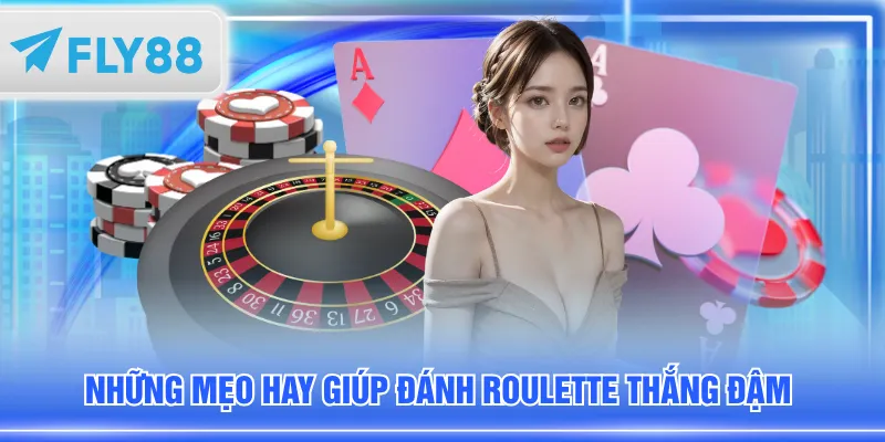Những mẹo hay giúp đánh Roulette thắng đậm 