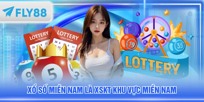 Xổ số miền Nam là XSKT khu vực miền Nam